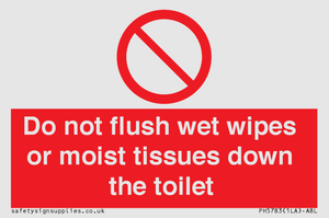 Do not flush wet wipes or moist tissues down the toilet